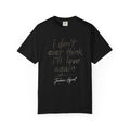 Jackson Hymel "I Don't Ever Think I'll Love Again" T-Shirt